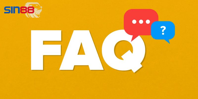 FAQ: Những câu hỏi về Sin88