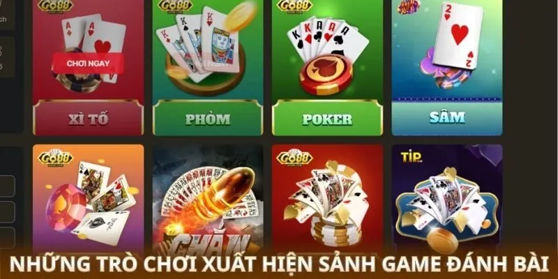 Game Đánh Bài - Thế Giới Bài Đỉnh Cao Với Nhiều Sự Lựa Chọn 3 Những trò chơi xuất hiện sảnh game đánh bài
